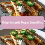 Sizzling Delight Crispy Jalapeño Popper Quesadillas That Spice Up Your Plate