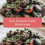 Sizzle and Simmer: Easy Balsamic Garlic Mushrooms Delight