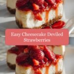 Sweet Bite Delight Easy Cheesecake Deviled Strawberries Unveiled