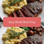 Effortless Steak Meal Prep for Busy Weeknights