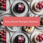 Effortless Indulgence: Irresistible Sweet Recipes for Every Dessert Lover