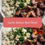 Savor the Flavor: Ultimate Garlic Butter Beef Bowl Recipe