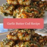 Savor the Flavor: Irresistible Garlic Butter Cod Recipe