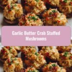Irresistible Garlic Butter Crab Stuffed Mushrooms for Your Next Dinner Party