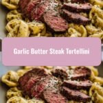 Savor the Flavor: Garlic Butter Steak Tortellini Delight