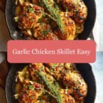 Sizzling Garlic Chicken Skillet Made Easy