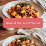 Savory Symphony: Ground Beef and Potatoes Perfect Harmony