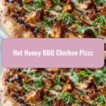 Hot Honey BBQ Chicken Pizza: A Spicy Twist on a Classic Favorite