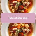 Hearty and Heartwarming: Discover the Magic of Italian Chicken Soup