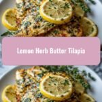 Zesty Lemon Herb Butter Tilapia: A Flavorful Feast for Your Taste Buds