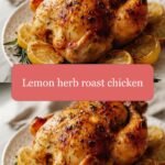 Zesty Delight: Elevate Dinner with Lemon Herb Roast Chicken