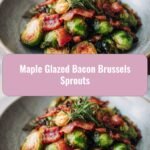 Maple Glazed Bacon Brussels Sprouts: A Sweet and Savory Sensation
