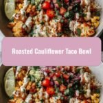 Savor the Flavor: Roasted Cauliflower Taco Bowl Bliss