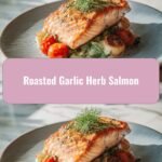 Savor the Flavor: Roasted Garlic Herb Salmon Delight