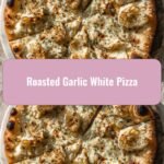 Heavenly Bites: Indulge in Roasted Garlic White Pizza Delight