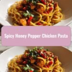 Zesty Delight: Spicy Honey Pepper Chicken Pasta Adventure