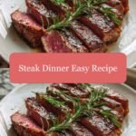 Effortless Elegance Easy Steak Dinner Recipe for Any Night