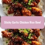 Irresistibly Delicious Sticky Garlic Chicken Rice Bowl: A Flavorful Feast in Every Bite