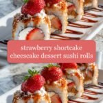 Strawberry Shortcake Cheesecake Dessert Sushi Rolls: A Sweet Fusion Adventure