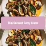 Dive into Flavor: Thai Coconut Curry Clams Extravaganza