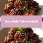 Sweet & Savory Delight: Honey Garlic Turkey Meatballs That Wow