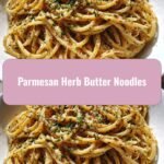 Irresistible Parmesan Herb Butter Noodles: Your New Comfort Food Obsession