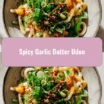 Spice Up Your Dinner with Irresistible Garlic Butter Udon