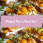 Heavenly Whipped Ricotta Peach Toast: A Sweet and Savory Delight