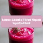 Sip in Style: Beetroot Smoothie Vibrant Magenta Superfood Drink