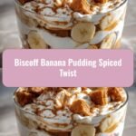 Biscoff Banana Pudding Spiced Twist: A Decadent Dessert Revolution