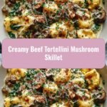 Savor the Flavor: Creamy Beef Tortellini Mushroom Skillet Magic