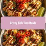 Dive Into Flavor: Irresistible Crispy Fish Taco Bowls