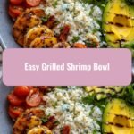 Sizzle and Simplicity: The Ultimate Easy Grilled Shrimp Bowl