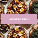 Savor the Season with These Easy Summer Dinners