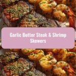 Sizzle and Succulence: Garlic Butter Steak & Shrimp Skewers Delight