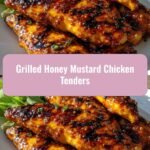 Sizzle and Sweetness: Grilled Honey Mustard Chicken Tenders Delight