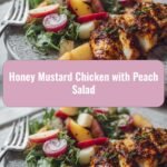 Savory Meets Sweet: Honey Mustard Chicken with Peach Salad Delight