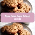 Sweet Symphony: Maple Brown Sugar Oatmeal Cookies to Satisfy Your Cravings