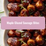 Irresistible Maple Glazed Sausage Bites: A Sweet and Savory Delight