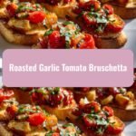 Savor the Flavor: Roasted Garlic Tomato Bruschetta Bliss