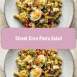 Street Corn Pasta Salad: A Flavorful Fusion of Street Eats and Summer Vibes