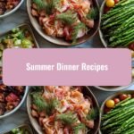 Savor the Season with Irresistible Summer Dinner Recipes