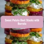 Colorful Culinary Creation Sweet Potato Beet Stacks with Burrata Bliss