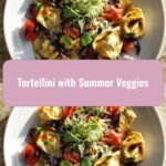 Tantalizing Tortellini with Vibrant Summer Veggies