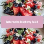 Refreshing Summer Bliss Watermelon Blueberry Salad
