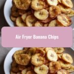 Crispy Delight: Transform Bananas into Irresistible Air Fryer Chips