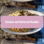 Savor the Comfort: Chicken and Buttered Noodles Delight