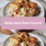 Ultimate Comfort: Chicken Bacon Ranch Casserole Delight