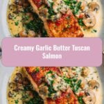Indulge in Decadence with Creamy Garlic Butter Tuscan Salmon