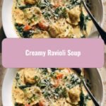 Hearty Comfort in a Bowl: Discover the Magic of Creamy Ravioli Soup